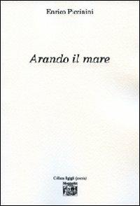 Arando il mare - Enrico Piccinini - copertina