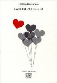 La nostra libertà - Stefano Beccacece - copertina