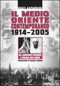 Il Medio Oriente contemporaneo 1914-2005. Da Lawrence d'Arabia a Osama Bin Laden - Rudy Caparrini - copertina