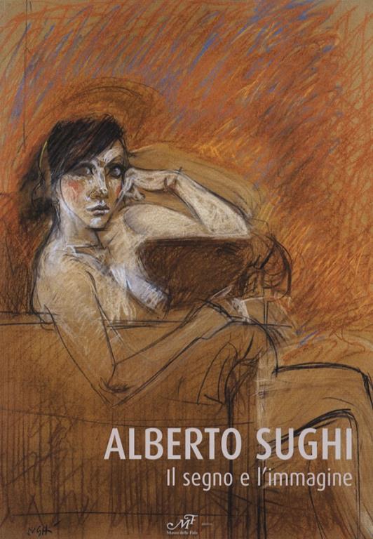 Alberto Sughi. Il segno e l'immagine. Catalogo della mostra (Arezzo, 14 aprile-21 maggio 2006) - copertina