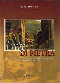 Il volto di pietra. Storia di un paese toscano, dal Medioevo ad oggi: Gello di Bibbiena (Ar). Con CD-ROM - Paolo Marcucci - copertina
