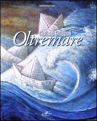 Giuliano Giuggioli. Oltremare. Catalogo della mostra (Campiglia Marittima, 28 novembre-8 dicembre 2009) - copertina