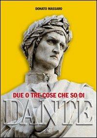 Due o tre cose che so di Dante - Donato Massaro - copertina