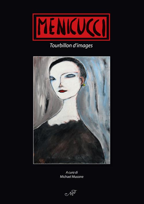 Menicucci. Tourbillon d'images. Opere 2011-2014. Ediz. italiana, inglese e russa - copertina