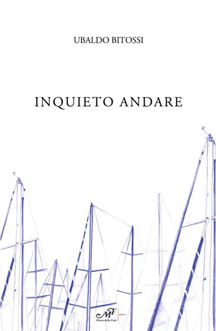 Inquieto andare - Ubaldo Bitossi - copertina