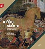 Le opere e i giorni. Exempla virtutis favole antiche e vita quotidiana nel racconto dei cassoni rinascimentali