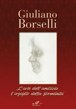 Giuliano Borselli. L'arte dell'amicizia l'orgoglio della fiorentinità