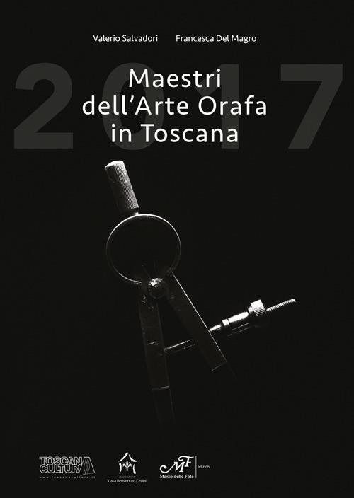 Maestri dell'arte orafa in Toscana. Ediz. italiana e inglese - copertina