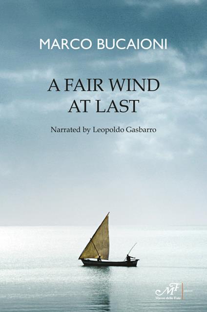 A fair wind at last - Marco Bucaioni,Leopoldo Gasbarro - copertina