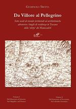 Da Villore al Pellegrino. Sette secoli di vicende territoriali ed architettoniche attraverso i luoghi di residenza in Toscana della 