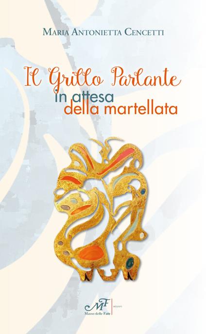 Il grillo parlante in attesa della martellata - Maria Antonietta Cencetti - copertina