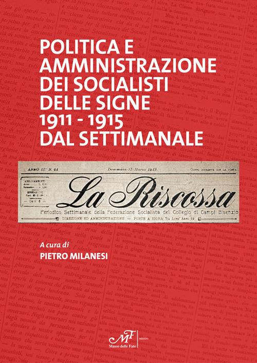 Politica e amministrazione dei socialisti delle Signe 1911-1915 dal settimanale La Riscossa - copertina