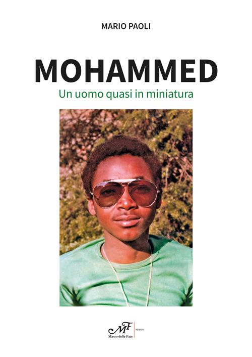 Mohammed. Un uomo quasi in miniatura - Mario Paoli - copertina