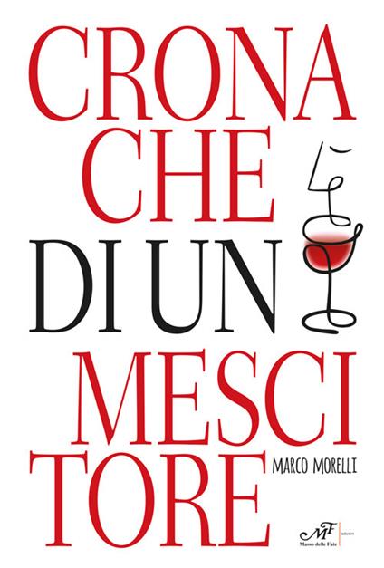 Cronache di un mescitore - Marco Morelli - copertina