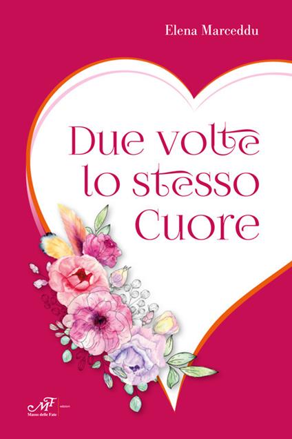 Due volte lo stesso cuore - Elena Marceddu - copertina