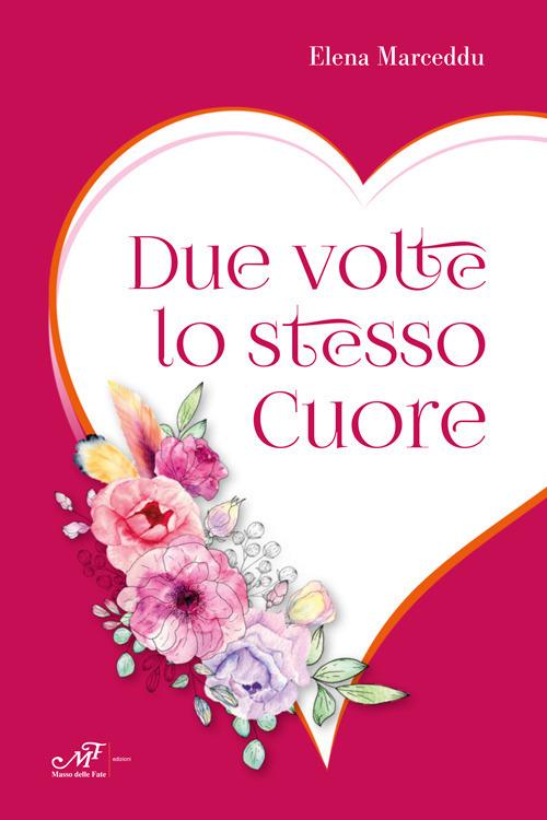 Due volte lo stesso cuore - Elena Marceddu - copertina