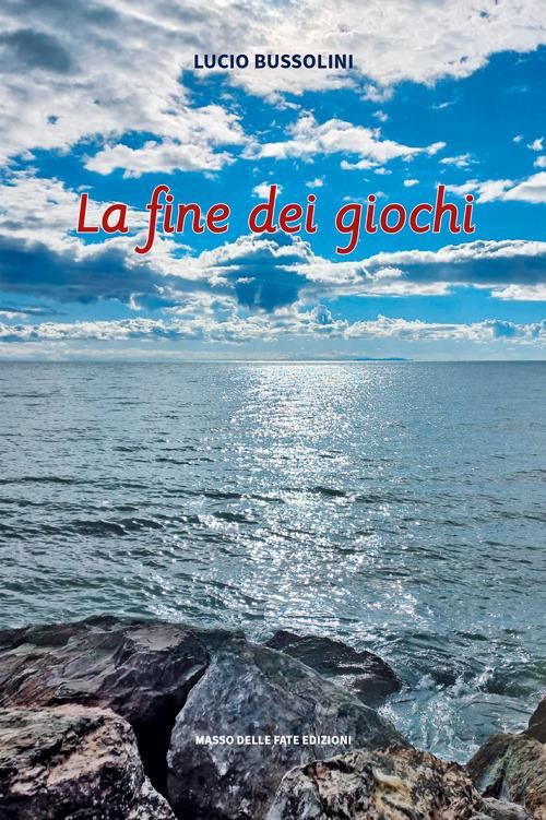 La fine dei giochi - Lucio Bussolini - copertina