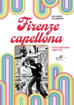 Firenze capellona. Fotolibrobar 1968-1975