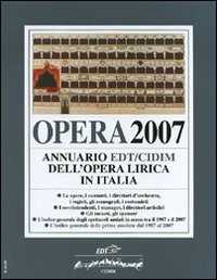 Libro Opera 2007. Annuario dell'opera lirica in Italia 