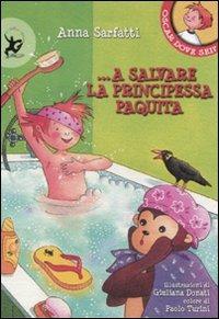 A salvare la principessa Paquita. Ediz. illustrata - Anna Sarfatti - copertina