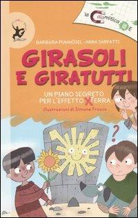 Girasoli e giratutti. Ediz. illustrata - Barbara Pumhösel,Anna Sarfatti - copertina