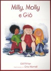 Milly, Molly e Giò. Ediz. illustrata - Gill Pittar,Cris Morrell - copertina