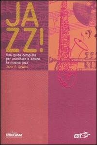 Jazz! Una guida completa per ascoltare e amare la musica jazz - John F. Szwed - copertina