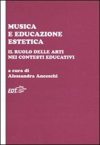 Musica e educazione estetica. Il ruolo delle arti nei contesti educativi. Atti del convegno (Pisa, 17-18 ottobre 2008) - copertina