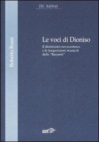Le voci di Dionisio. Il dionisismo novecentesco e le trasposizioni musicali delle «Baccanti» - Roberto Russi - copertina