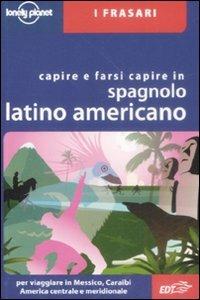 Capire e farsi capire in spagnolo latino americano. Ediz. bilingue - Roberto Esposto - copertina