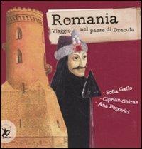 Romania. Viaggio nel paese di Dracula - Sofia Gallo,Ciprian Ghiras - copertina