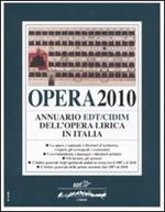 Opera 2010. Annuario dell'opera lirica in Italia
