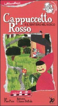 Cappuccetto Rosso e il sentiero del bosco - Pino Pace,Chiara Dattola - copertina