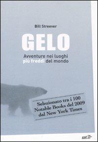 Gelo. Avventure nei luoghi più freddi del mondo - Bill Streever - copertina