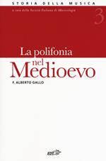 Storia della musica. Vol. 3: polifonia nel Medioevo, La.