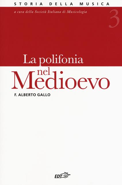 Storia della musica. Vol. 3: polifonia nel Medioevo, La. - F. Alberto Gallo - copertina