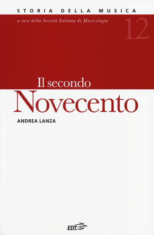 Storia della musica. Vol. 12: Il secondo Novecento - Andrea Lanza - copertina