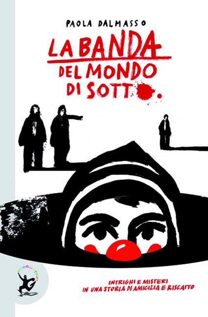 La banda del mondo di sotto - Paola Dalmasso - ebook