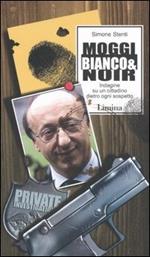 Moggi bianco & noir. Indagine su un cittadino dietro ogni sospetto