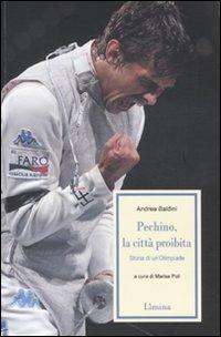 Pechino, la città proibita. Storia di un'Olimpiade - Andrea Baldini - copertina