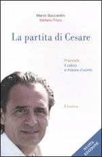 La partita di Cesare. Prandelli, il calcio a misura d'uomo