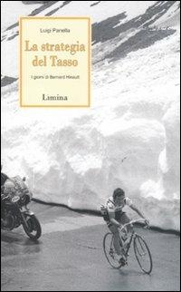 La strategia del Tasso. I giorni di Bernard Hinault - Luigi Panella - copertina