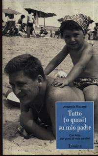 Tutto (o quasi) su mio padre. Con Aldo, due punti di vista paralleli