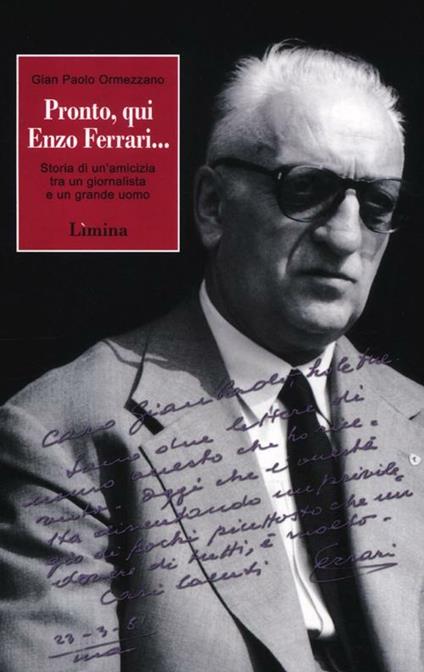 Pronto, qui Enzo Ferrari... Storia di un'amicizia fra un giornalista e un grande uomo - Gian Paolo Ormezzano - copertina
