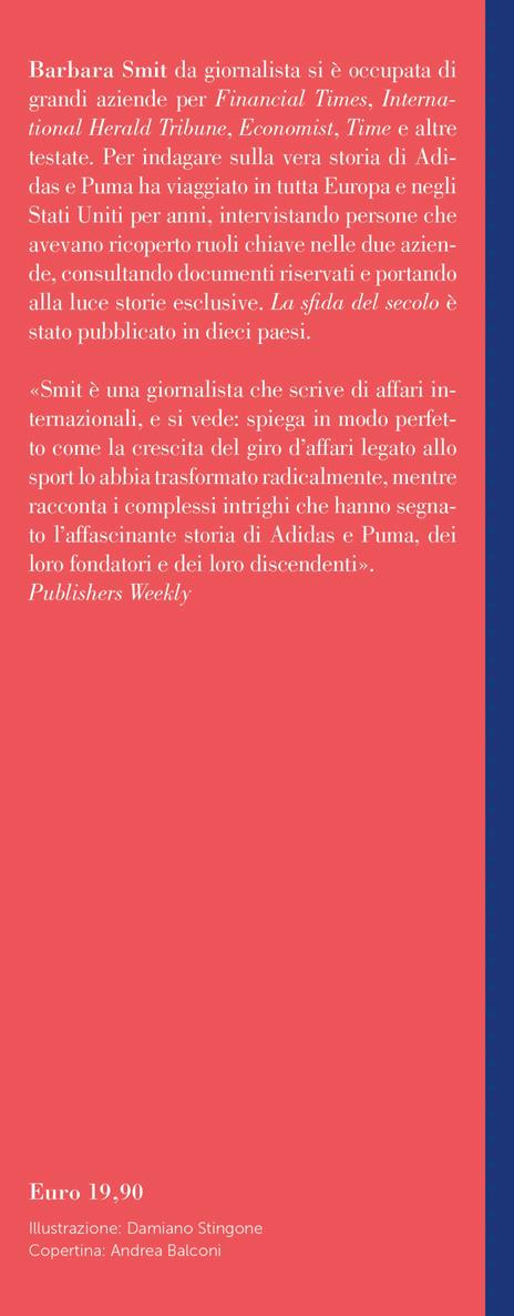 La sfida del secolo. Storia dei fratelli nemici che fondarono Adidas e Puma - Barbara Smit - 2