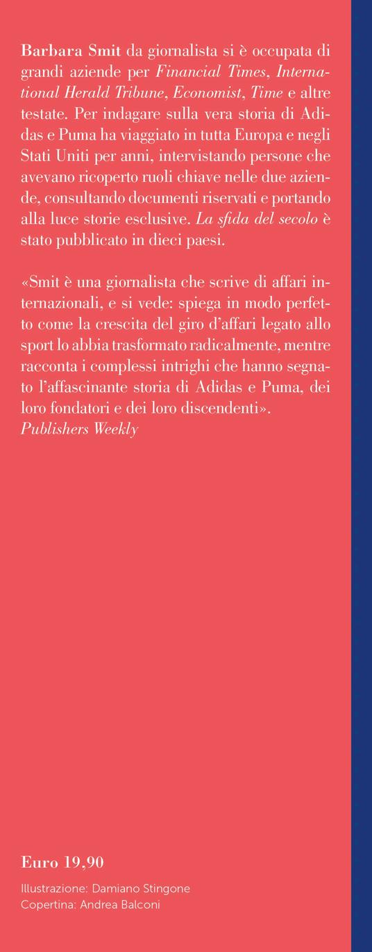 La sfida del secolo. Storia dei fratelli nemici che fondarono Adidas e Puma - Barbara Smit - 2