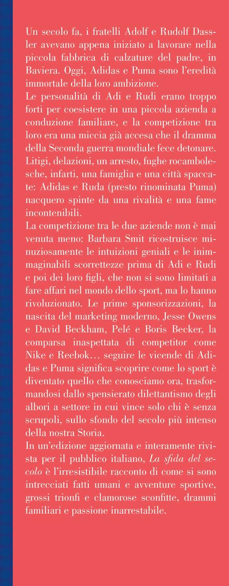 La sfida del secolo. Storia dei fratelli nemici che fondarono Adidas e Puma - Barbara Smit - 3