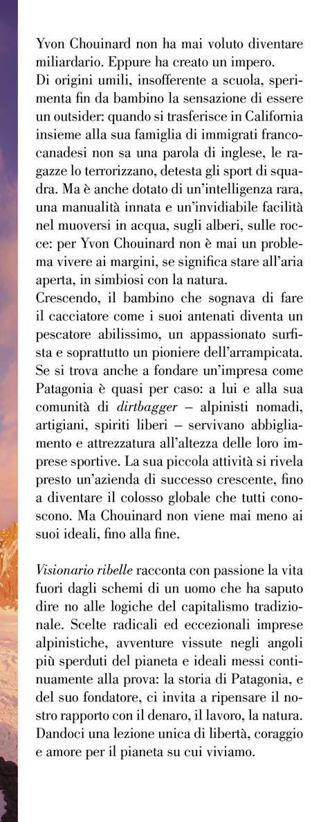 Visionario ribelle. Yvon Chouinard e la storia di Patagonia - David Gelles - 3
