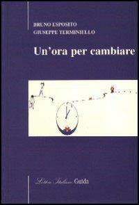 Un' ora per cambiare - Bruno Esposito,Giuseppe Terminiello - copertina