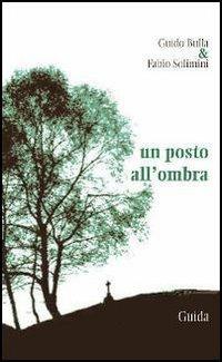 Un posto all'ombra - Guido Bulla,Fabio Solimini - copertina